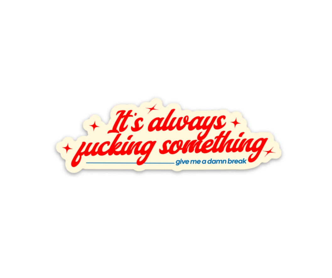 Always Something Sticker
