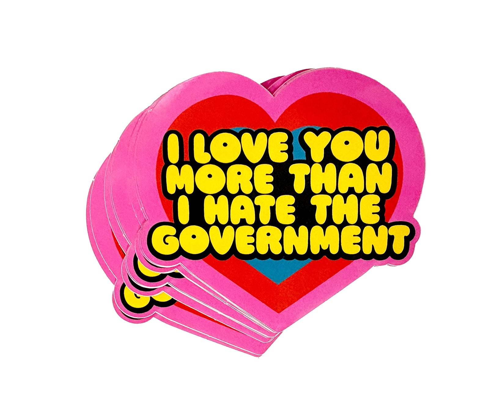 I Love You More than I Hate the Government Sticker
