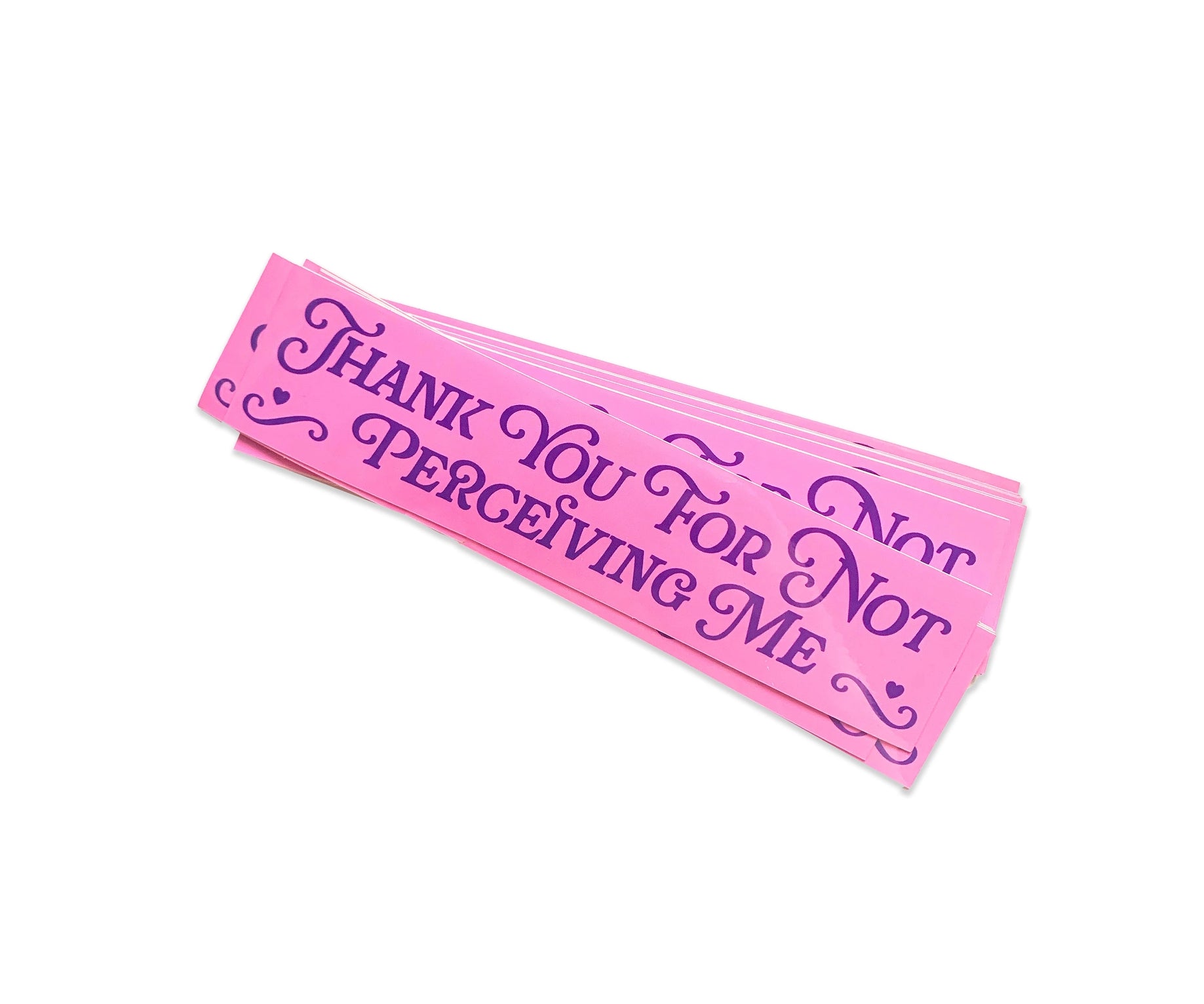 Thank You For Not Perceiving Me Sticker